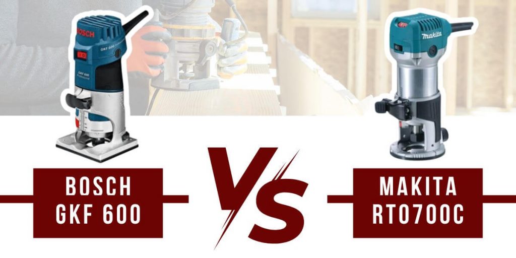 Bosch GKF 600 vs Makita RT0700C