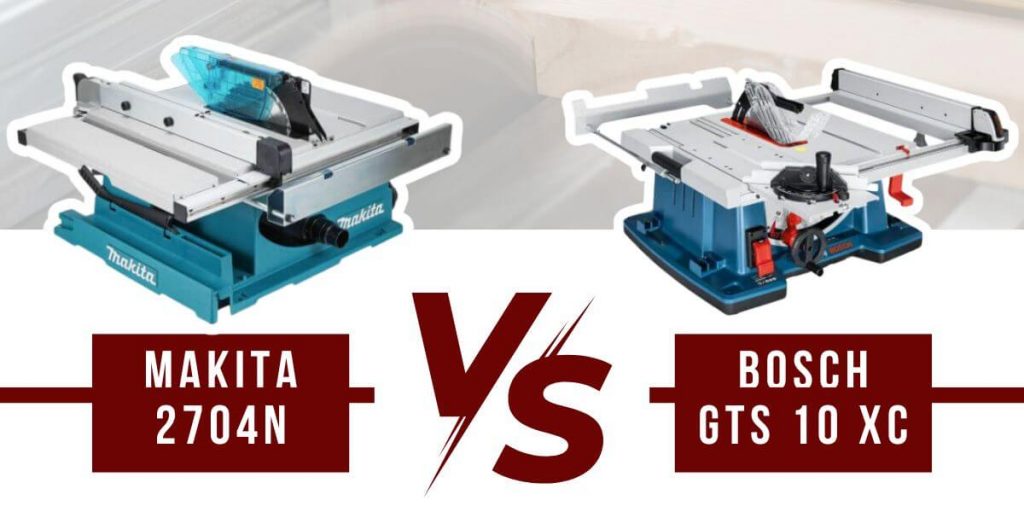 Makita 2704N vs Bosch GTS 10 XC
