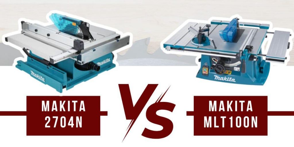 Makita 2704N vs Makita MLT100N